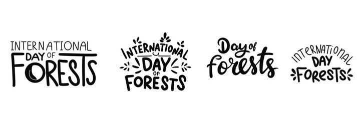 Collection of inscriptions International Dat of Forest. Handwriting text banner set in black color. Hand drawn vector art.