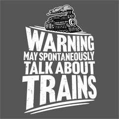 Warning May Spontaneously Talk About Trains Model Train Love