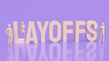 The Layoffs word and man figure for Business concept 3d rendering.