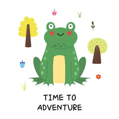 Time to adventure print with a cute green frog. Funny woodland character print for kids in cartoon style. Vector illustration