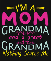 I'm A Mom Grandma Great Nothing Scares Me