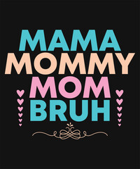 Mama Mommy Mom Bruh