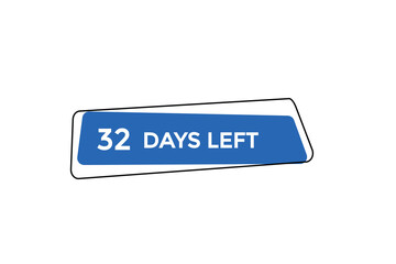 32 days left  countdown to go one time,  background template,32 days left, countdown sticker left banner business,sale, label button,