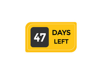 47 days left  countdown to go one time,  background template,47 days left, countdown sticker left banner business,sale, label button,