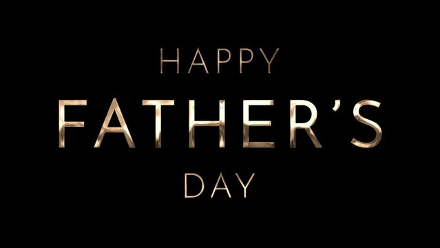 Happy Fathers Day animation with reveal blur text effect on gold metal texture and black background. Perfect for Father's Day celebrations around the world.