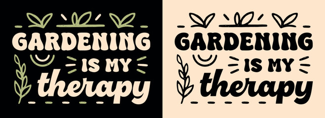 Gardening is my therapy lettering funny plants enthusiast gifts. Gardener retro groovy vintage boho poster. Healing activities leaves illustration. Therapist quotes for shirt design print vector. - obrazy, fototapety, plakaty