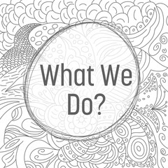 What We Do Doodle Element Background Black White Circular Text 