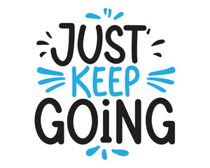 Just Keep going lettering text typography vector stock illustration