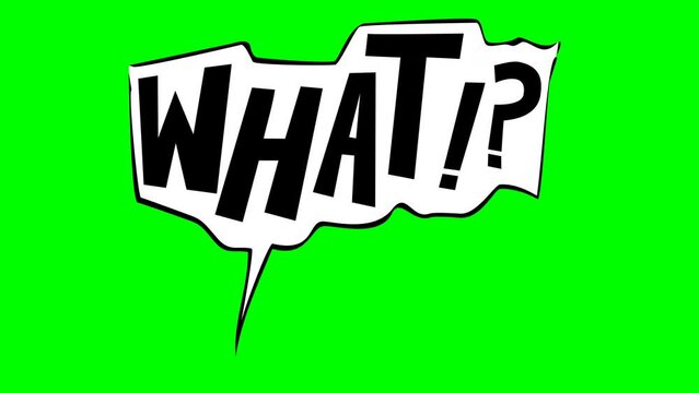 Appearance of a black and white comic speech bubble with the word "What" followed by an exclamation mark and a question mark on a green background, transparent background, with alpha channel and mask