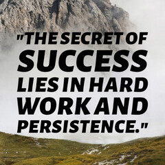 "The secret of success lies in hard work and persistence." - Inspiration Quote.