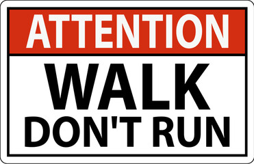 Attention Sign, Walk Don't Run
