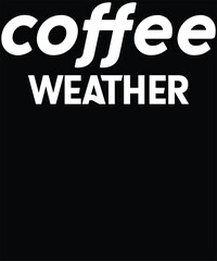 coffee weather t shirt design