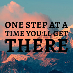 One step at a time you'll get there isolated on mountains background - Inspirational quote.