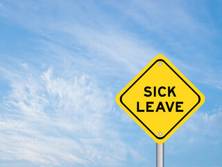 Yellow transportation sign with word sick leave on blue color sky background