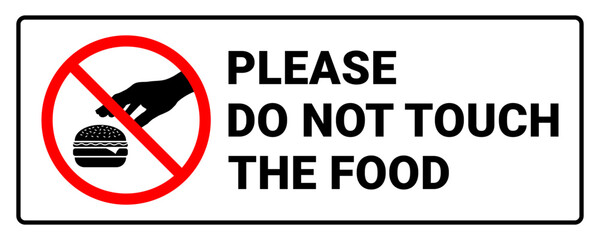 Please do not touch the food sign
