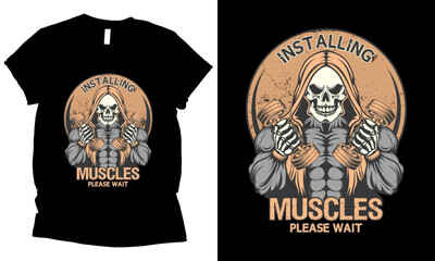 Installing Muscle please wait , Skeleton gym vector t-shirt design