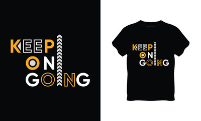 keep on going t shirt, keep on going typography vector