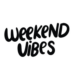Weekend Vibes inscription. Handwriting text banner Weekend Vibes in black color square composition. Hand drawn vector art.