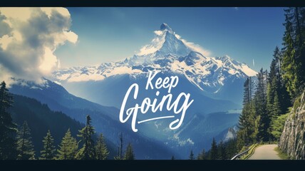 Keep going,  Motivational Quote. - obrazy, fototapety, plakaty