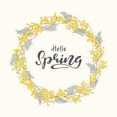 Round Floral Wreath. Hello Spring Hand Lettering. Mimosa flower plant Frame. Cute botanical composition for greeting Card, poster, flyer, Invitation design