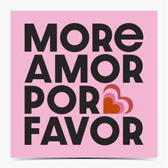 More amor por favor Valentine's Day greeting card, poster, template, label with pink background and colorful heart