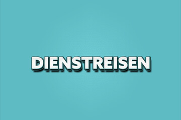Dienstreisen. Eine schwarze Tafel mit weissem Text. Illustration mit Grunge Textstil.