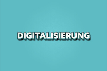 Digitalisierung. Eine schwarze Tafel mit weissem Text. Illustration mit Grunge Textstil.