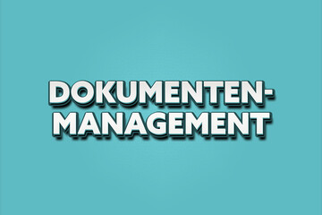 Dokumentenmanagement. Eine schwarze Tafel mit weissem Text. Illustration mit Grunge Textstil.