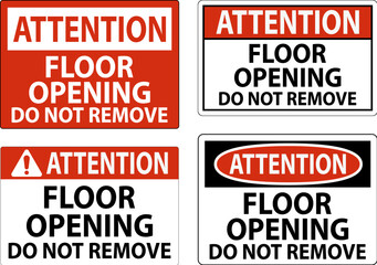 Attention Sign, Floor Opening Do Not Remove