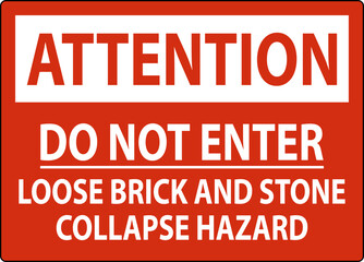 Attention Sign, Do Not Enter, Loose Brick And Stone Collapse Hazard