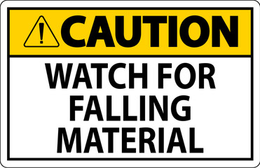 Caution Sign, Watch For Falling Material