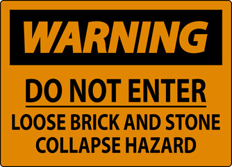 Warning Sign, Do Not Enter, Loose Brick And Stone Collapse Hazard