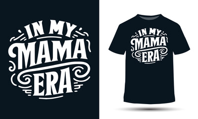 In my mama era mothers day t-shirt design