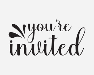 You're invited! Elegant black calligraphy. Hand drawn vector linear lettering. Invitation for weddings birthday and holiday events. Vector  Invitation design.