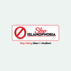 Stop Islamophobia. Stop islamophobia banner with a banned sign in red colour. Stop hating islam and muslims. Combat islamophobia simple and minimal 15th march conceptual banner. 