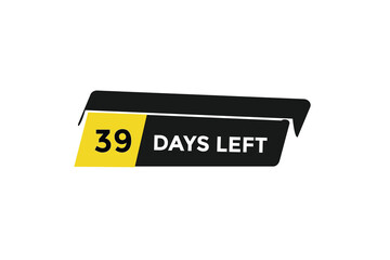 39 days left  countdown to go one time,  background template,39 days left, countdown sticker left banner business,sale, label button,