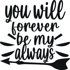 you will forever be my always - obrazy, fototapety, plakaty