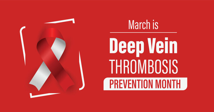 Deep Vein Thrombosis (DVT) Prevention Awareness Month campaign banner. Observed in March each year. Red and white ribbon.