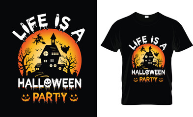 Life is a Halloween party tshirt design vector