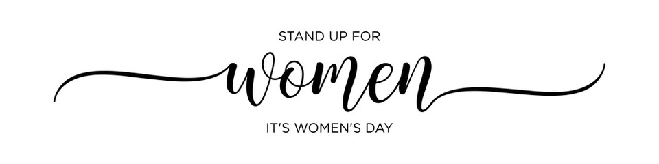 Stand up for women, it's Women's Day - International women's day, Calligraphy brush text banner with transparent background - obrazy, fototapety, plakaty