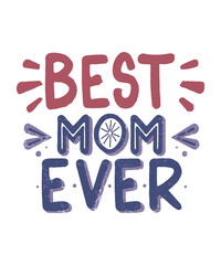 Best Mom Ever vector t-shirt design