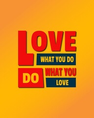 Passion in Action: 'Love What You Do, Do What You Love' Typography Quotes for Motivation and Self-Development © Gilang