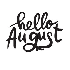 Hello August text banner. Handwriting inscription Hello August in black color square composition. Hand drawn vector art.