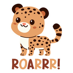 Vector illustration in children's style. Cute cheetah on white background. ROAR inscription . Vector illustration