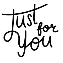 Just For You text banner. Handwriting inscription Hello November in black color square composition. Hand drawn vector art.