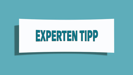 Experten Tipp. Eine weisse Karte mit blaugruener Schrift und Schatten, isoliert auf blaugruenem Hintergrund.