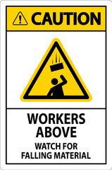Caution Sign, Workers Above Watch For Falling Material