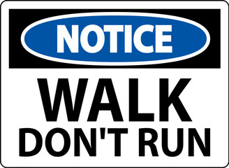 Notice Sign, Walk Don't Run