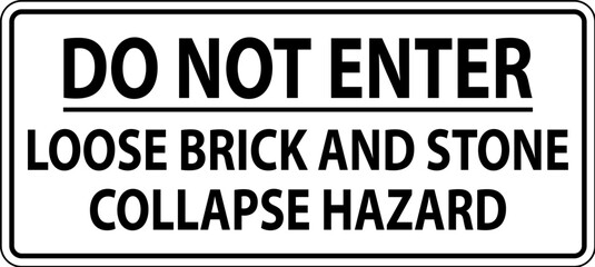 Danger Sign, Do Not Enter, Loose Brick And Stone Collapse Hazard