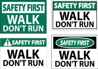 Safety First Sign, Walk Don't Run